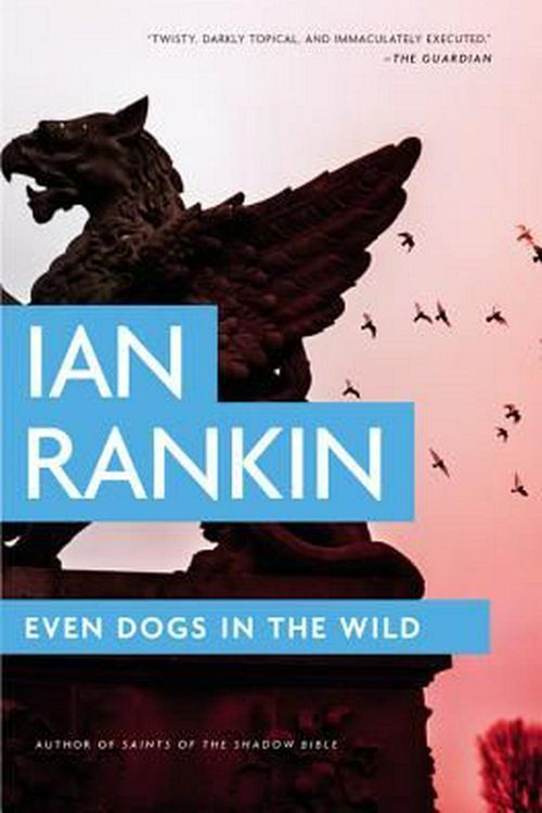 Cover Art for 9780316342544, Even Dogs in the Wild by Ian Rankin