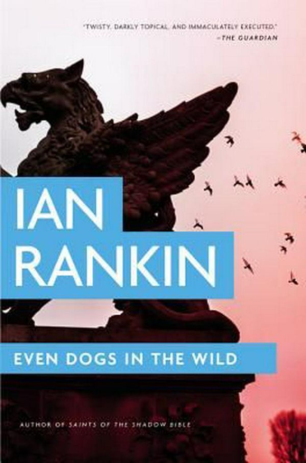 Cover Art for 9780316342544, Even Dogs in the Wild by Ian Rankin