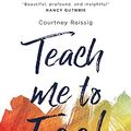 Cover Art for B07ZKZHY62, Teach Me To Feel: Worshiping Through the Psalms in Every Season of Life by Courtney Reissig