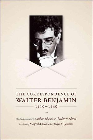Cover Art for 9780226042381, The Correspondence of Walter Benjamin, 1910-1940 by Walter Benjamin