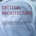 Cover Art for 9780415415385, Critical Architecture by Jane Rendell