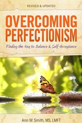 Cover Art for 9780757317200, Overcoming Perfectionism, Revised & Updated: Finding the Key to Balance and Self-Acceptance by Ann W. Smith MS  LMFT