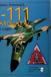 Cover Art for 9780764305870, General Dynamics F-111 Aardvark by Logan Don