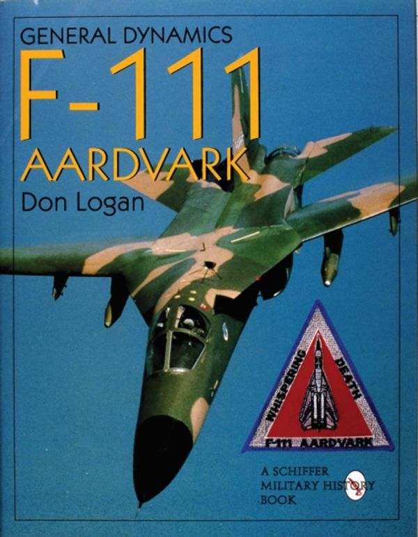 Cover Art for 9780764305870, General Dynamics F-111 Aardvark by Logan Don
