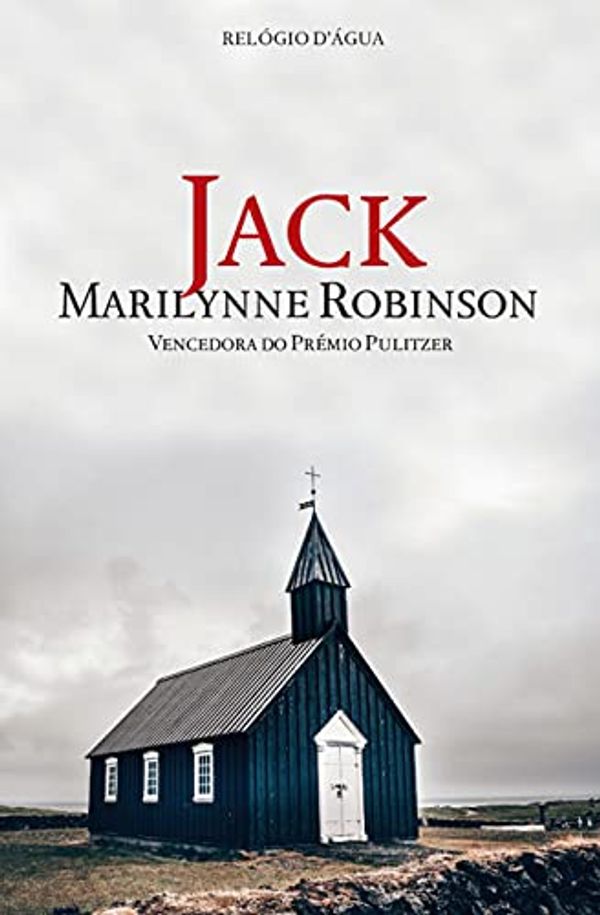 Cover Art for 9789897830990, Jack (Gilead #4) (Portuguese Edition) by Marilynne Robinson
