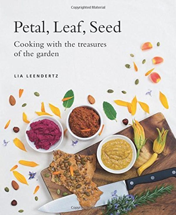 Cover Art for B01N3MEGQ0, Petal, Leaf, Seed by Lia Leendertz (2016-04-28) by Lia Leendertz
