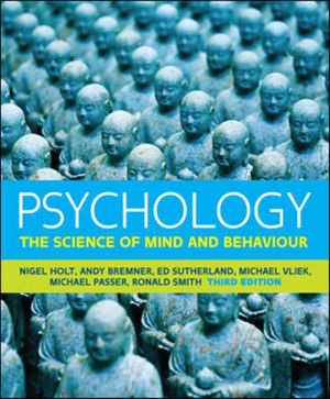 Cover Art for 9780077169848, Psychology: The Science of Mind and Behaviour by Nigel Holt