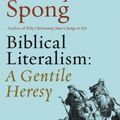 Cover Art for 9780062362315, Biblical Literalism: A Gentile Heresy by John Shelby Spong