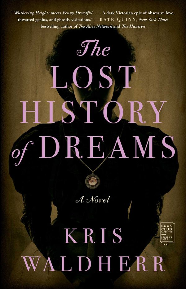 Cover Art for 9781982101022, The Lost History of Dreams: A Novel by Kris Waldherr