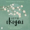 Cover Art for B0878ZT77H, Ikigai: Het Japanse geheim voor een lang en gelukkig leven by Francesc Miralles, Héctor García