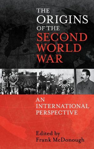 Cover Art for 9781441164438, Origins of the Second World War: An International Perspective by Frank McDonough