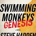 Cover Art for 9781938135460, Swimming Monkeys, A Novel by Steve Hadden by Steve Hadden