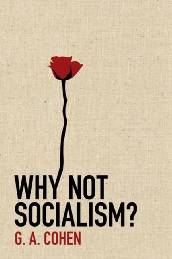 Cover Art for 9780691143613, Why Not Socialism? by G. A. Cohen