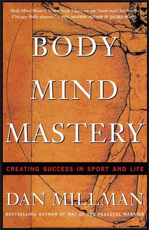 Cover Art for 9781577312994, Body Mind Mastery by Dan Millman