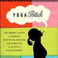 Cover Art for 9780307717450, Yoga Bitch by Suzanne Morrison