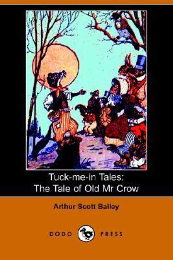 Cover Art for 9781406504507, Tuck-me-in Tales by Arthur Scott Bailey