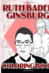 Cover Art for 9798653623554, Ruth Bader Ginsburg Coloring Book: Ruth Bader Ginsburg Coloring Books For Adults And Kids, With Exclusive Images by 