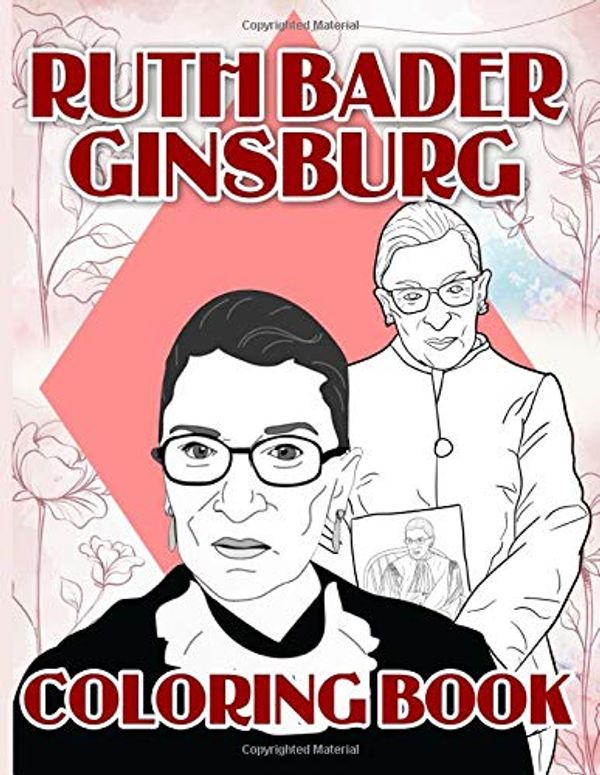 Cover Art for 9798653623554, Ruth Bader Ginsburg Coloring Book: Ruth Bader Ginsburg Coloring Books For Adults And Kids, With Exclusive Images by 