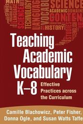 Cover Art for 9781462510306, Teaching Academic Vocabulary, K-8 by Blachowicz, Camille, Ogle, Donna, Fisher, Peter, Watts Taffe, Susan