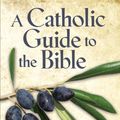 Cover Art for 9780764861666, Catholic Guide to the Bible, Revised by Oscar Lukefahr, CM