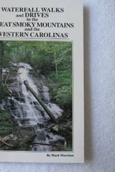 Cover Art for 9780963607034, Waterfall Walks and Drives in the Great Smoky Mountains and the Western Carolinas by Mark Morrison