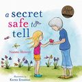Cover Art for 9780994501004, A Secret Safe to Tell by Naomi Hunter