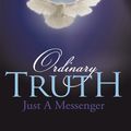 Cover Art for 9781452043043, Ordinary Truth by Marie J. Rosas