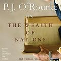 Cover Art for 9781400103867, P. J. O’Rourke on the Wealth of Nations by O'Rourke, P. J.