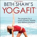 Cover Art for 9780736033374, Beth Shaws YogaFit by Beth Shaw