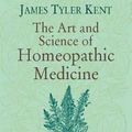 Cover Art for 9780486424187, The Art and Science of Homeopathic Medicine by James Tyler Kent