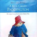 Cover Art for 9780007161645, A Bear Called Paddington by Michael Bond