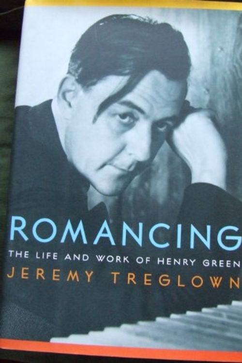 Cover Art for 9780679433033, Romancing: The Life and Work of Henry Green by Jeremy Treglown