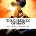 Cover Art for 9781548447533, The Chessmen of Mars by Edgar Rice Burroughs