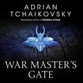 Cover Art for B08QW55YYB, War Master's Gate by Adrian Tchaikovsky