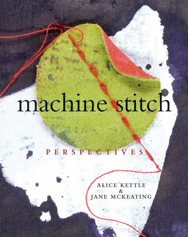 Cover Art for 9780713688689, Machine Stitch by Alice Kettle