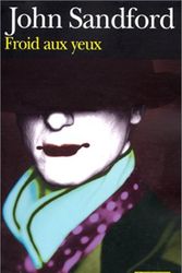 Cover Art for 9782070411016, Froid Aux Yeux by John Sandford