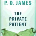 Cover Art for B002V7JEDE, The Private Patient ***BCE*** by P. D. James