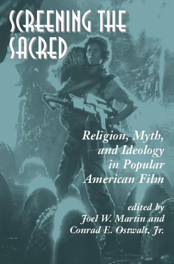 Cover Art for 9780813346489, Screening The Sacred by Conrad E. Ostwalt Jr., Joel Martin