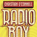 Cover Art for B01LW7QZ79, Radio Boy (Radio Boy, Book 1) by O'Connell, Christian