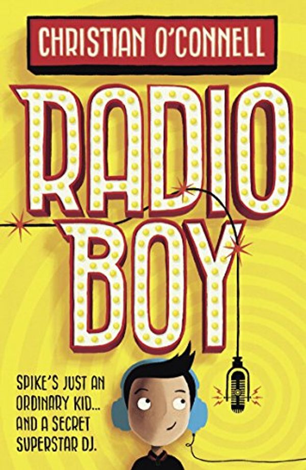 Cover Art for B01LW7QZ79, Radio Boy (Radio Boy, Book 1) by O'Connell, Christian