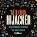 Cover Art for 9781728417196, Attention Hijacked by Erica B. Marcus