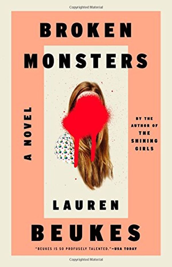 Cover Art for 9780316216821, Broken Monsters by Lauren Beukes