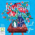 Cover Art for B0829FGLH4, Lost Without You by Rachael Johns