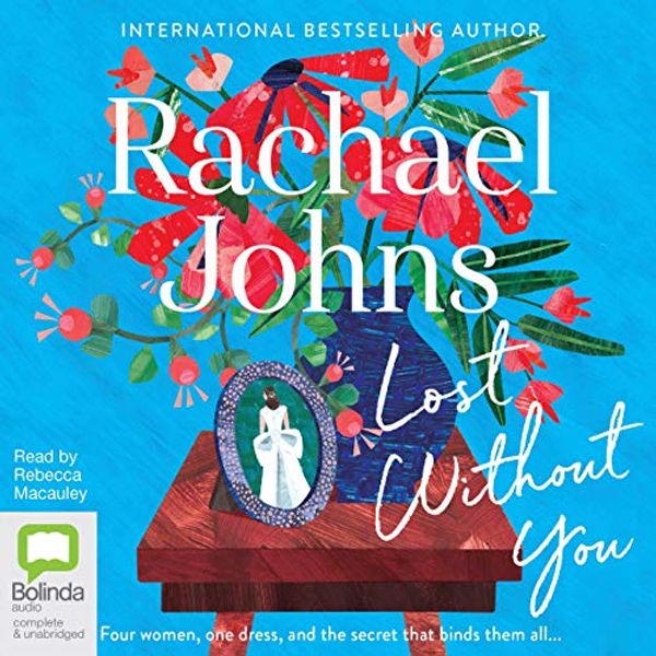 Cover Art for B0829FGLH4, Lost Without You by Rachael Johns