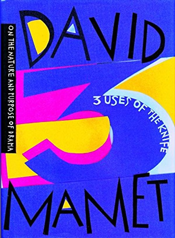 Cover Art for 9780231110884, Three Uses of the Knife by David Mamet