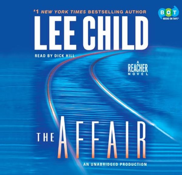 Cover Art for 9780307749567, The Affair: A Reacher Novel by Lee Child