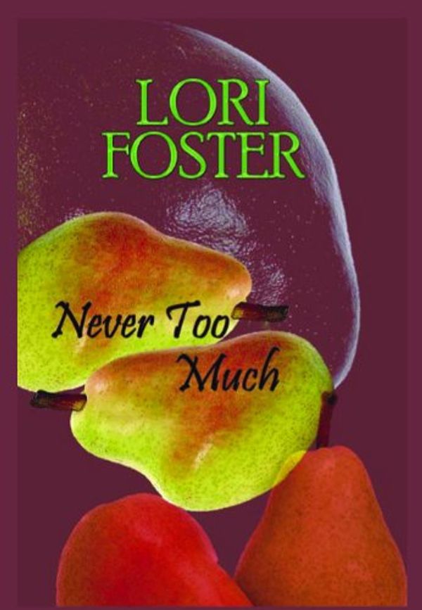 Cover Art for 9781596880030, Never Too Much (Large Print) by Lori Foster
