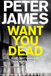 Cover Art for 9780230760615, Want You Dead by Peter James