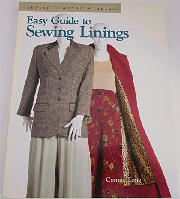 Cover Art for 9781561582259, Easy Guide to Sewing Linings (Sewing Companion Library) by Long, Connie by Connie Long