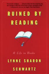 Cover Art for 9780807070833, Ruined by Reading by Lynne Sharon Schwartz